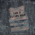 This is Future Rave (Original Mix)